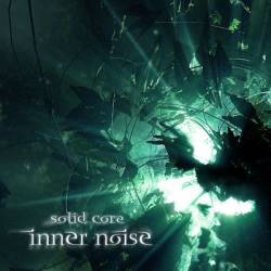 Solid Core : Inner Noise